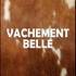 Vachement belle One woman show