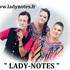 LADY-NOTES - Trio Vocal tous styles