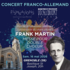Concert franco-allemand : Messe pour double choeur F. Martin
