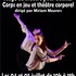 Stage Théâtre Adultes : CORPS EN JEU ET THÉÂTRE CORPOREL