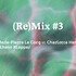 (Re)Mix #3 ~ Marie-P. Le Cocq et C.Hannah | T.Klapp
