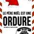 Le Père Noël est une ordure 