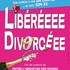 Libérée Divorcée - Comédie Le Mans, Le Mans
