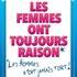 Les Femmes ont Toujours Raison, Les Hommes N'ont Jamais Tort ! - Le Grand Théâtre 3T, Toulouse