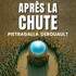 Après la Chute - Pietragalla - Derouault