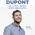 "Xavier Dupont (Didou) - Je vous Aime, mes Amours"