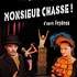Monsieur chasse (Compagnie Les Loups Masqués)