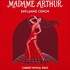 Madame Arthur Enflamme...