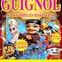 Compagnie lagarde - Les Nouvelles Aventures de Guignol et ses amis les mascottes