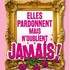 Elles Pardonnent mais n'oublient Jamais