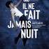 IL NE FAIT JAMAIS NUIT