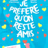 Je préfère qu’on reste amis