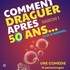 Comment Draguer Après 50 Ans - Tournée