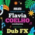 "Flavia Coelho Soundsystem + Dub Fx"