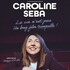 "Caroline Seba - La Vie N'Est Pas un Long Film Tranquille !"