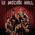 LE MOZAIK HALL "comédie musicale cabaret 1900"