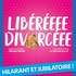 Libéréeee Divorcéee - Tournée