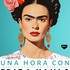 Una hora con Frida Kahlo
