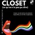 "Closet - Ce qu’on n’a Pas pu Dire"
