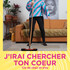 J’irai chercher ton cœur, par la Cie De chair et d’os