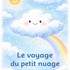Mathilde de Lapeyre  - Le voyage du petit nuage. 