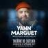 "Yann Marguet - Nouveau Spectacle - Théâtre de l'Atelier, Paris"