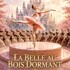 "La Belle au Bois Dormant - Ballet & Festival Orchestra"