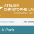 Atelier Christophe Lavalle - Cours de théâtre - Rentrée 2023/24
