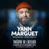 "Yann Marguet - Nouveau Spectacle - Théâtre de l'Atelier, Paris"