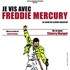 "Je Vis avec Freddie Mercury"
