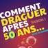 Comment draguer après 50 ans