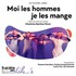 "Moi les hommes je les mange"