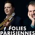 « Folies Parisiennes » Romain Leleu  & Orlando Bass