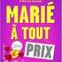 Marié à tout Prix