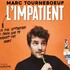 "Marc Tourneboeuf / L’Impatient"