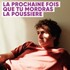 "La Prochaine Fois Que Tu Mordras La Poussière"