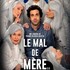 "Le Mal de Mère"