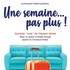 Une Semaine pas Plus