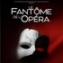 "Le Fantôme de l'Opéra - Le Spectacle Musical"