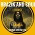 Brazik And Soul  - BOSSA NOVA Lounge Samba, MPB, music Populaire du Brésil