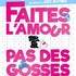 Faites L'Amour Pas Des Gosses ! - Tournée