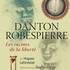 Danton / Robespierre, les racines de la liberté
