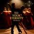 To Your Eternity