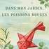 Dans mon jardin les poissons rouges - contes et objets marionnettiques - Image 3