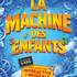 La machine des enfants !