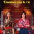 "Ennemies pour la Vie"