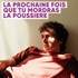 La Prochaine Fois Que Tu Mordras La Poussière - Tournée