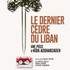 Le Dernier Cèdre du Liban - Le Théâtre de l'Oeuvre