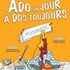 "Ado un Jour à Dos Toujours"