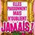 Elles Pardonnent mais N'oublient Jamais, Théâtre Trianon - Bordeaux